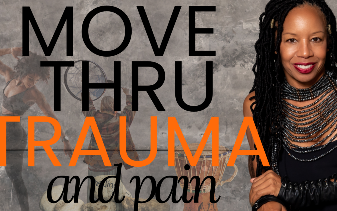 Moving Through Our Trauma to Freedom