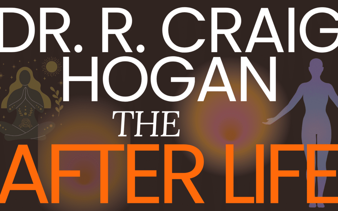 R. Craig Hogan Speaks About Life After Life
