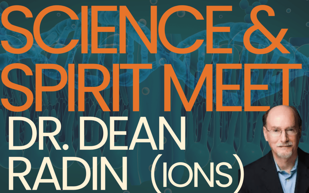 Institute of Noetic Sciences’ Dean Radin Speaks Out