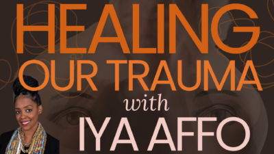 Iya Affo on Healing our Trauma