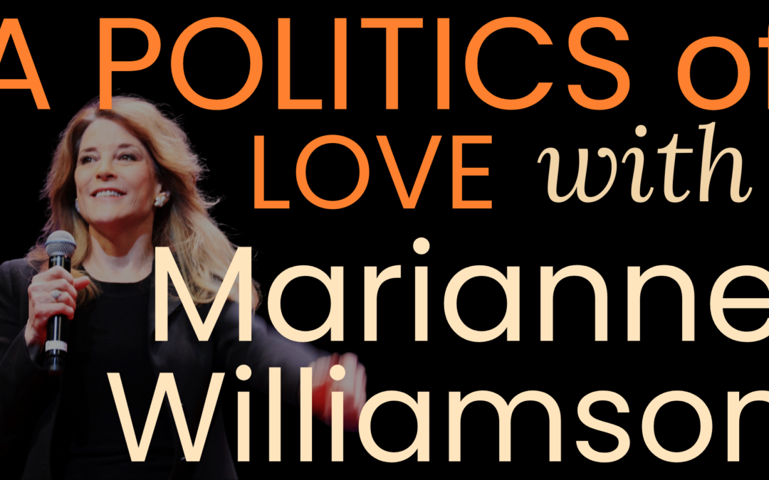Marianne Williamson on Politics & Spirituality