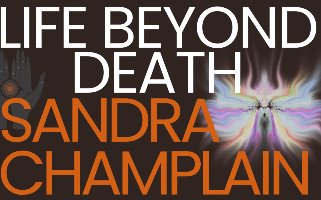 Life After Life with Sandra Champlain